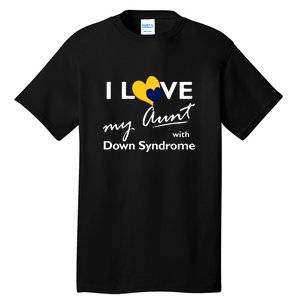 I Love My Aunt With Down Syndrome Gift Family Matching Tall T-Shirt