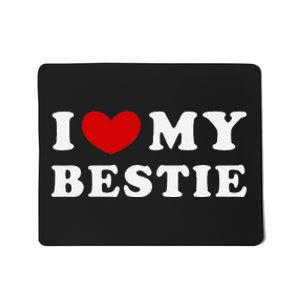 I Love My Bestie I Heart My Bestie Mousepad