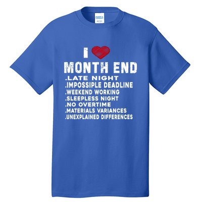 I Love Month End Funny Accountants Quotes Birthday Funny Gift Tall T-Shirt