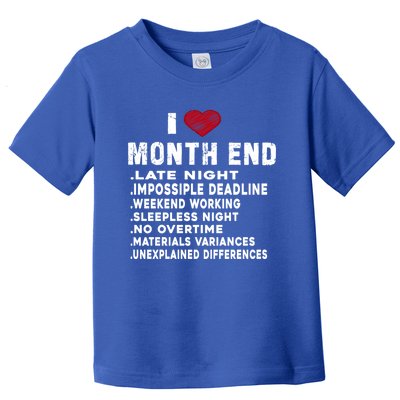 I Love Month End Funny Accountants Quotes Birthday Funny Gift Toddler T-Shirt