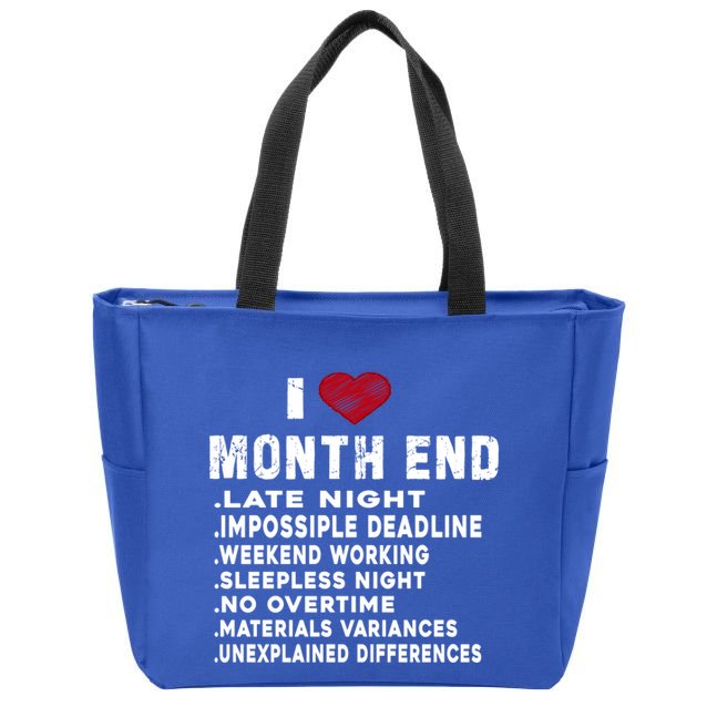I Love Month End Funny Accountants Quotes Birthday Funny Gift Zip Tote Bag