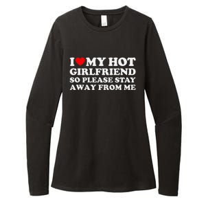 I Love My Girlfriend So Please Stay Away From Me Womens CVC Long Sleeve Shirt