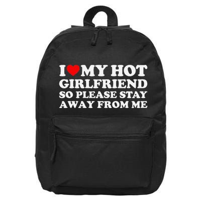 I Love My Girlfriend So Please Stay Away From Me 16 in Basic Backpack
