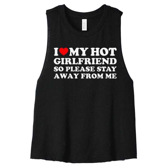 I Love My Girlfriend So Please Stay Away From Me Women's Racerback Cropped Tank