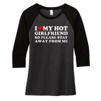 I Love My Girlfriend So Please Stay Away From Me Women's Tri-Blend 3/4-Sleeve Raglan Shirt