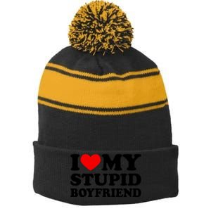 I Love My Stupid Boyfriend I Heart My Stupid Bf Valentine Stripe Pom Pom Beanie