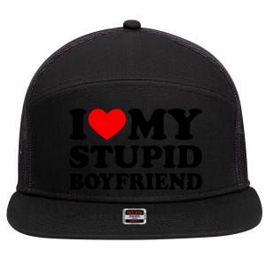 I Love My Stupid Boyfriend I Heart My Stupid Bf Valentine 7 Panel Mesh Trucker Snapback Hat