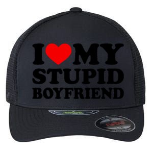 I Love My Stupid Boyfriend I Heart My Stupid Bf Valentine Flexfit Unipanel Trucker Cap