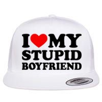 I Love My Stupid Boyfriend I Heart My Stupid Bf Valentine Flat Bill Trucker Hat