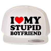 I Love My Stupid Boyfriend I Heart My Stupid Bf Valentine Wool Snapback Cap