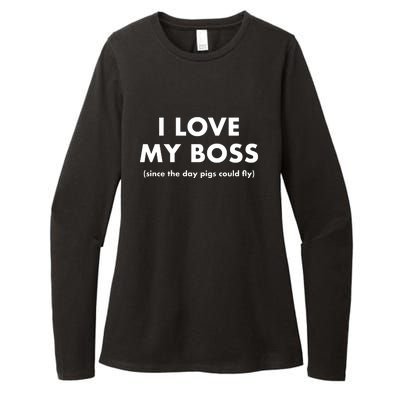 I Love My Boss (Since The Day Pigs Could Fly) Womens CVC Long Sleeve Shirt