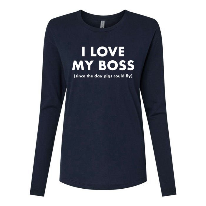 I Love My Boss (Since The Day Pigs Could Fly) Womens Cotton Relaxed Long Sleeve T-Shirt