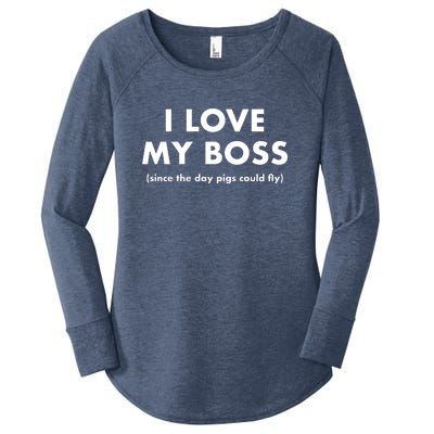 I Love My Boss (Since The Day Pigs Could Fly) Women's Perfect Tri Tunic Long Sleeve Shirt