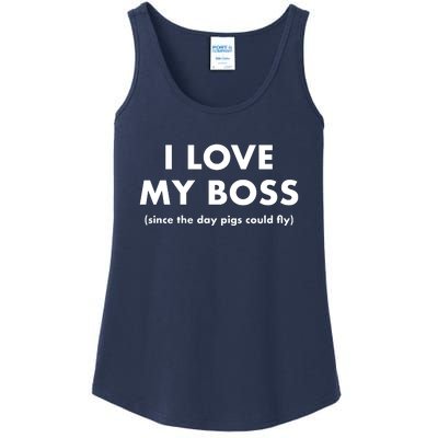 I Love My Boss (Since The Day Pigs Could Fly) Ladies Essential Tank