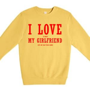 I Love My Friend Funny Video Gaming Gamer Gift Gift Premium Crewneck Sweatshirt