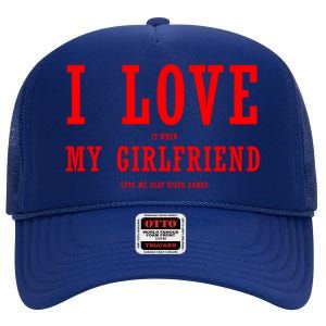 I Love My Friend Funny Video Gaming Gamer Gift Gift High Crown Mesh Back Trucker Hat