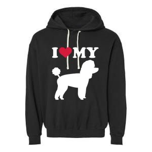 I Love My Toy Poodle Gift Garment-Dyed Fleece Hoodie