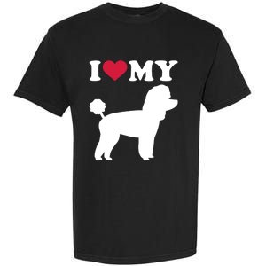 I Love My Toy Poodle Gift Garment-Dyed Heavyweight T-Shirt