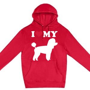 I Love My Toy Poodle Gift Premium Pullover Hoodie