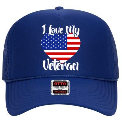 I Love My Veteran Usa Flag American Memorial Day Great Gift High Crown Mesh Back Trucker Hat