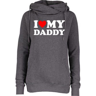 I Love My Daddy Gift Womens Funnel Neck Pullover Hood