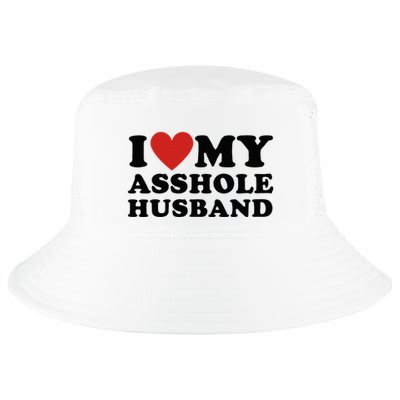 I Love My Asshole Husband Funny Sarcastic For Wife Cool Comfort Performance Bucket Hat