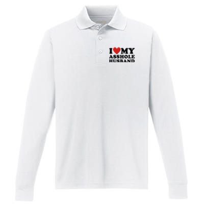 I Love My Asshole Husband Funny Sarcastic For Wife Performance Long Sleeve Polo