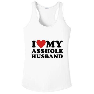 I Love My Asshole Husband Funny Sarcastic For Wife Ladies PosiCharge Competitor Racerback Tank