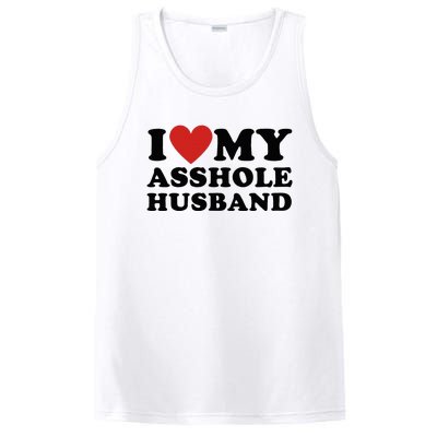 I Love My Asshole Husband Funny Sarcastic For Wife PosiCharge Competitor Tank