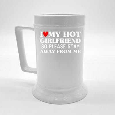 I Love My Hot Girlfriend So Stay Away From Me Couples Beer Stein