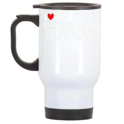 I Love My Hot Girlfriend So Stay Away From Me Couples Stainless Steel Travel Mug