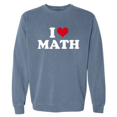 I Love Math Garment-Dyed Sweatshirt