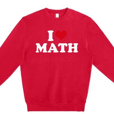 I Love Math Premium Crewneck Sweatshirt