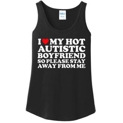 I Love My Autistic Boyfriend So Please Stay Away From Me Ladies Essential Tank