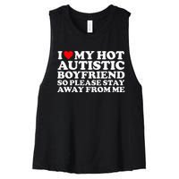 I Love My Autistic Boyfriend So Please Stay Away From Me Women's Racerback Cropped Tank