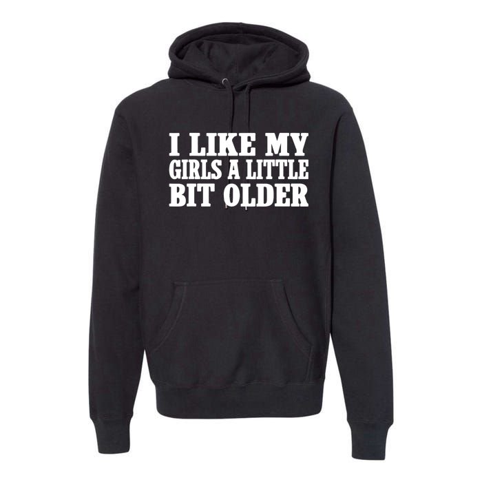 I Like My Girl A Little Bit Older Funny Retro Vintage Premium Hoodie