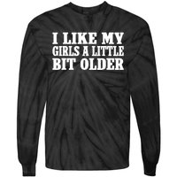 I Like My Girl A Little Bit Older Funny Retro Vintage Tie-Dye Long Sleeve Shirt