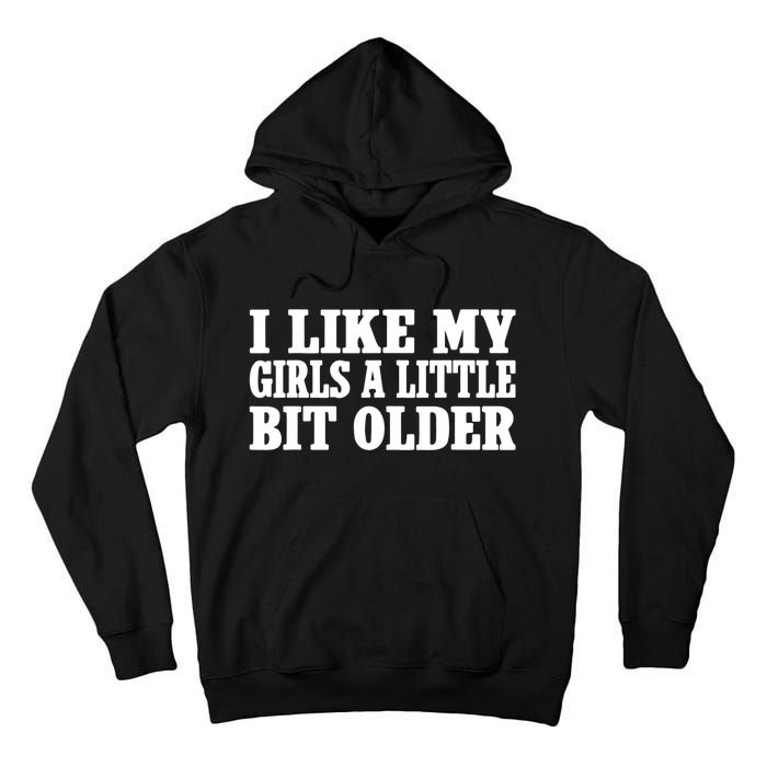 I Like My Girl A Little Bit Older Funny Retro Vintage Tall Hoodie