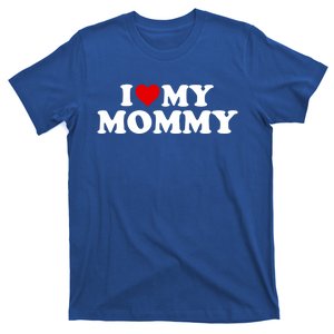 I Love My Mommy Mom Gift Red Heart Meaningful Gift T-Shirt