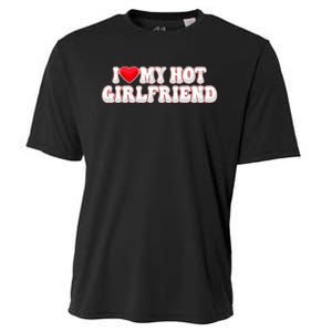 I Love My Girlfriend I Love My Hot Girlfriend Cooling Performance Crew T-Shirt