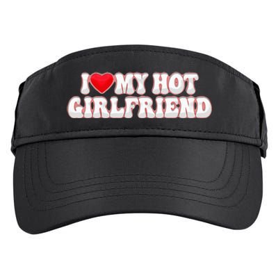 I Love My Girlfriend I Love My Hot Girlfriend Adult Drive Performance Visor