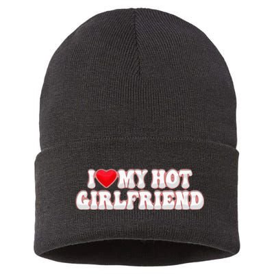 I Love My Girlfriend I Love My Hot Girlfriend Sustainable Knit Beanie