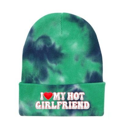 I Love My Girlfriend I Love My Hot Girlfriend Tie Dye 12in Knit Beanie