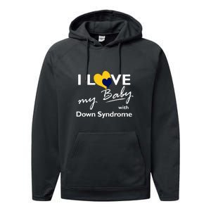 I Love My Baby With Down Syndrome Gift Family Matching Performance Fleece Hoodie