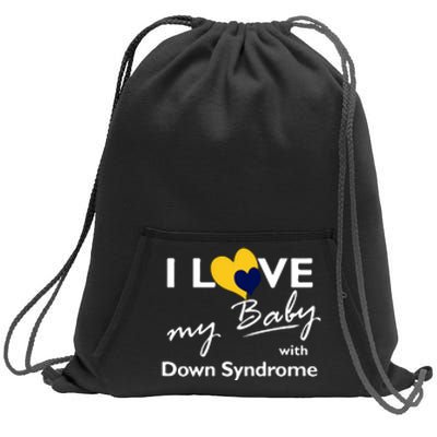 I Love My Baby With Down Syndrome Gift Family Matching Sweatshirt Cinch Pack Bag