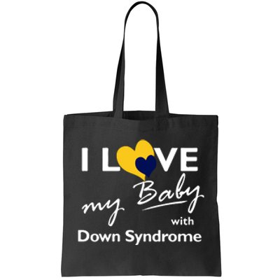 I Love My Baby With Down Syndrome Gift Family Matching Tote Bag