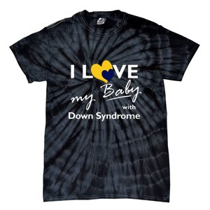 I Love My Baby With Down Syndrome Gift Family Matching Tie-Dye T-Shirt