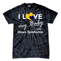 I Love My Baby With Down Syndrome Gift Family Matching Tie-Dye T-Shirt