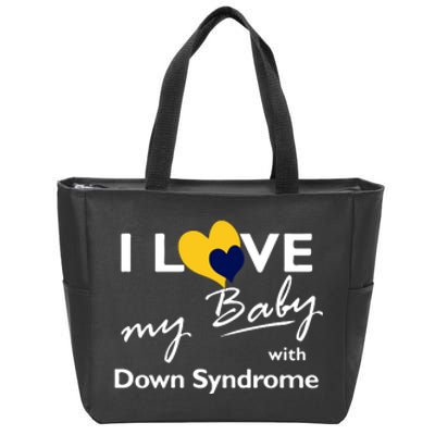 I Love My Baby With Down Syndrome Gift Family Matching Zip Tote Bag