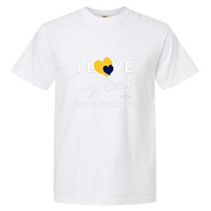 I Love My Baby With Down Syndrome Gift Family Matching Garment-Dyed Heavyweight T-Shirt